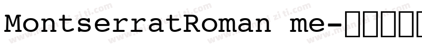 MontserratRoman me字体转换